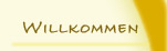 Willkommen